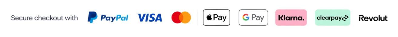 Secure checkout with PayPal, Visa, Mastercard, Apple Pay, Google Pay, Klarna, Clearpay and Revolut