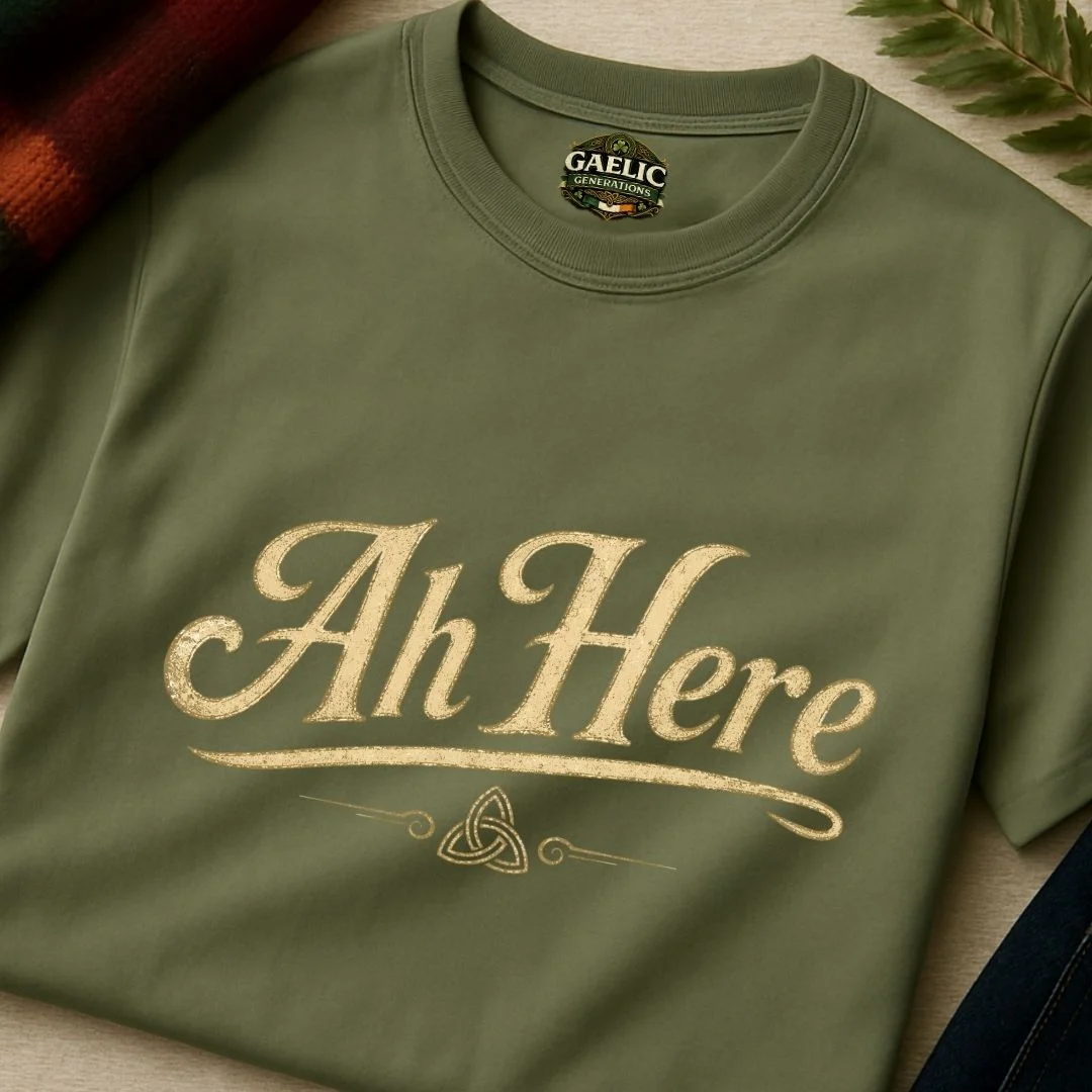 Ah Here T-Shirt – Authentic Irish Saying Tee - Image 6