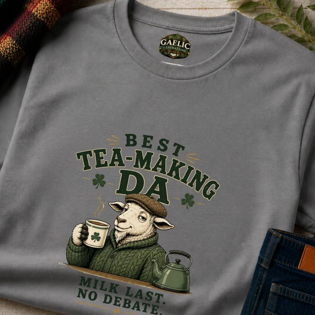 Best Tea-Making Da Funny Irish T-Shirt - Image 6