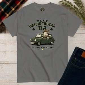 Best Wait-In-The-Car Da T-Shirt