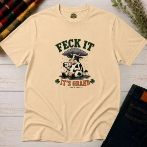 Feck It, It’s Grand T-Shirt