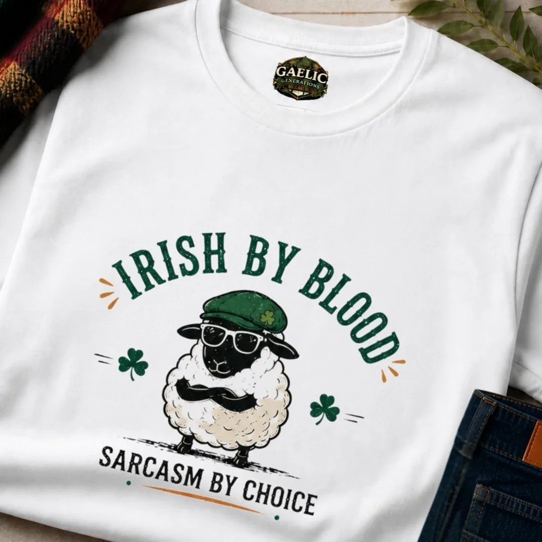Irish By Blood, Sarcasm By Choice T-Shirt - Image 2
