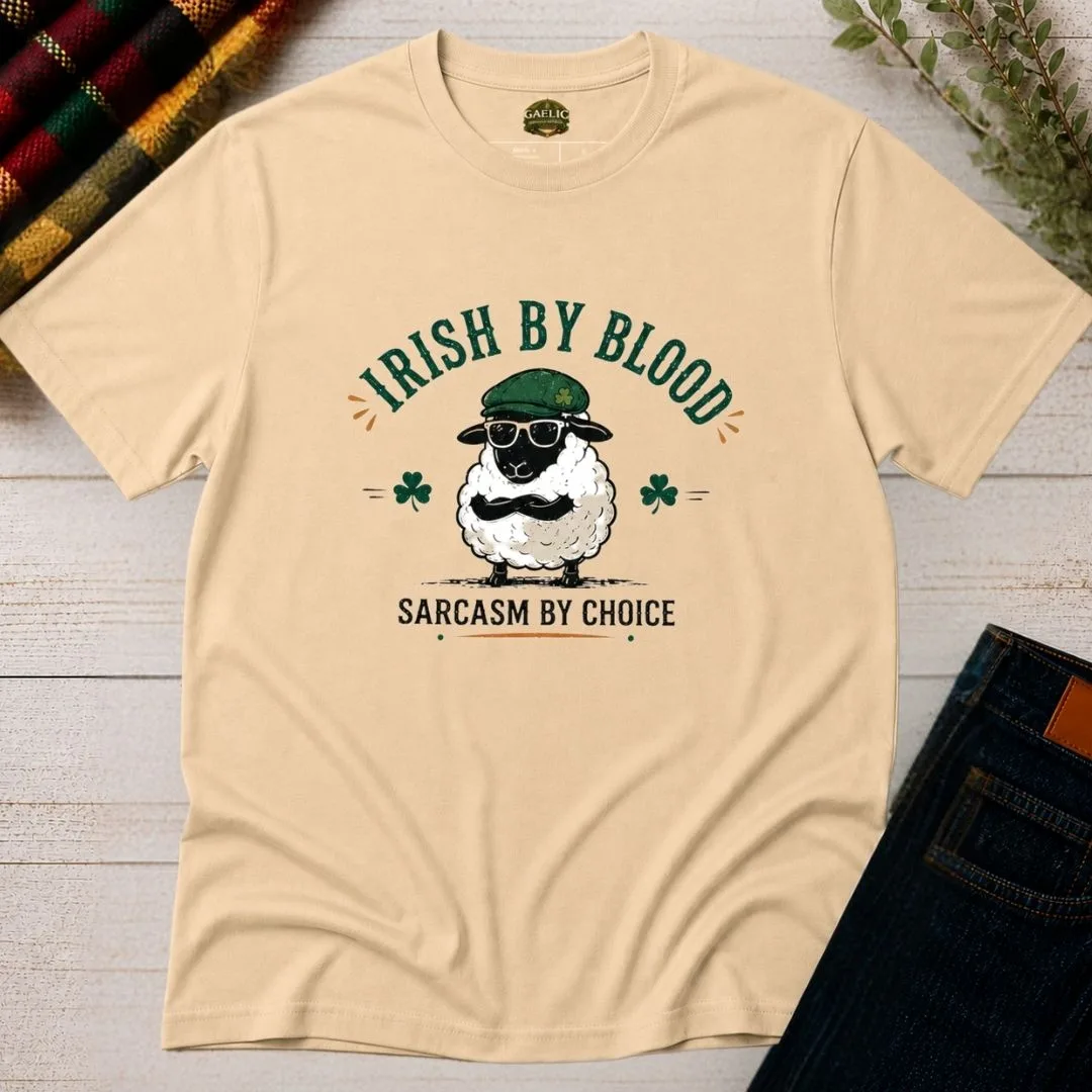 Irish By Blood, Sarcasm By Choice T-Shirt - Image 7