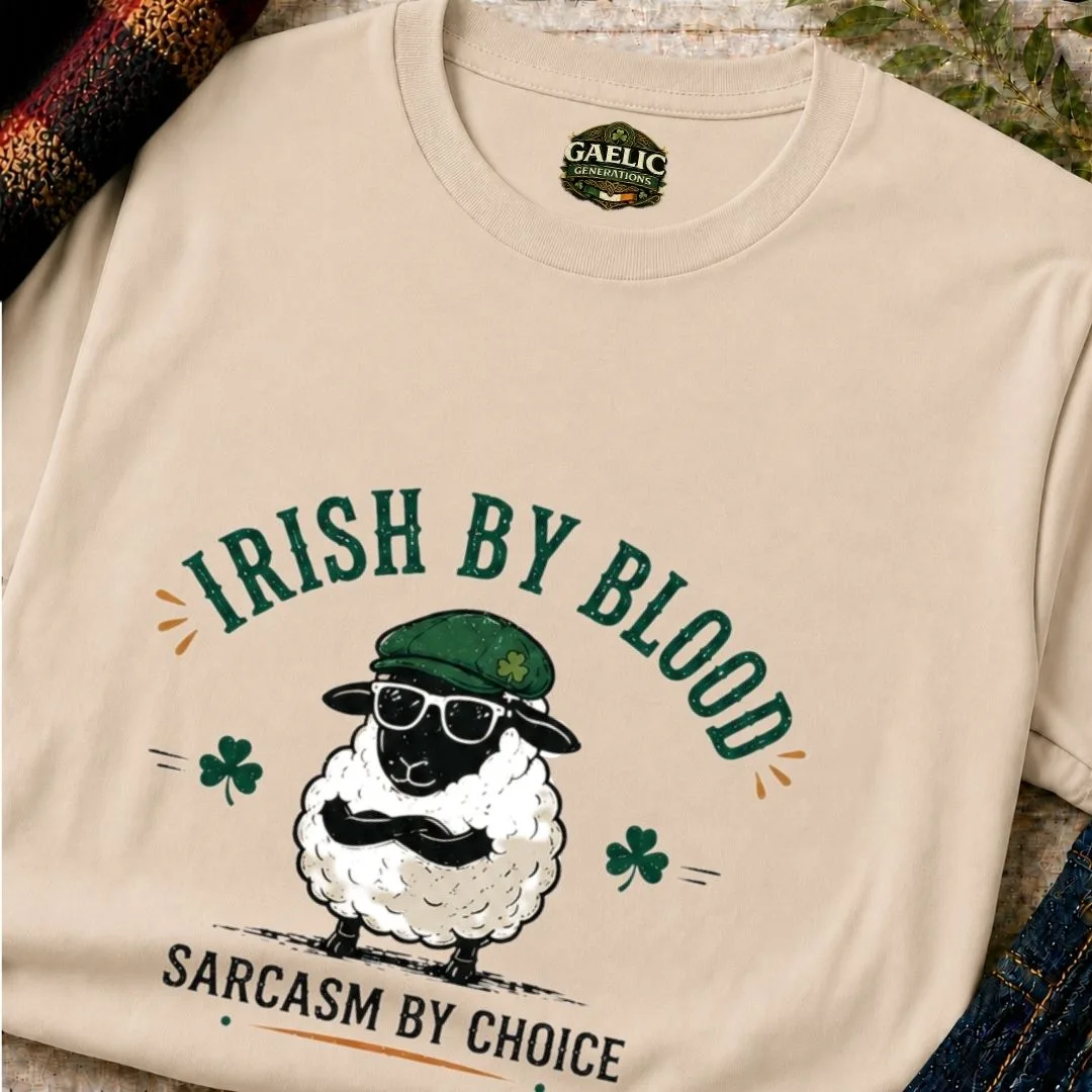 Irish By Blood, Sarcasm By Choice T-Shirt - Image 8