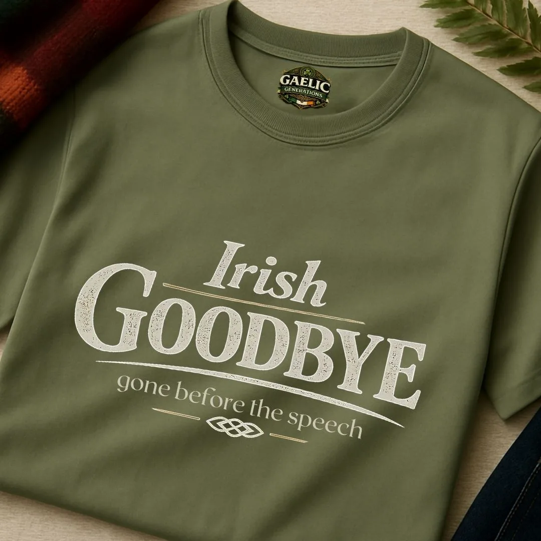 Irish Goodbye T-Shirt – Gone Before The Speech Tee - Image 2