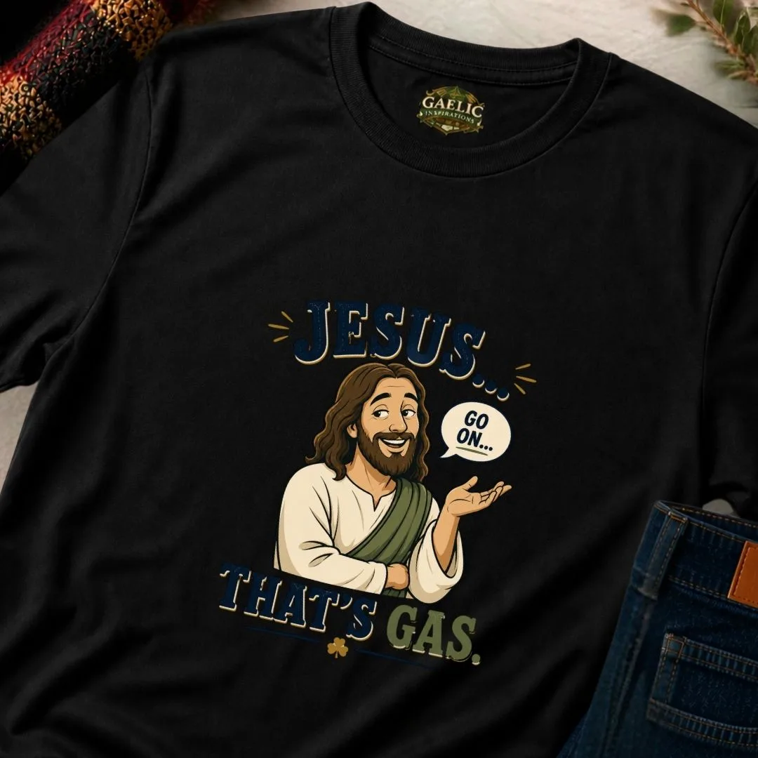 Jesus… That’s Gas T-Shirt | Go On… - Image 5