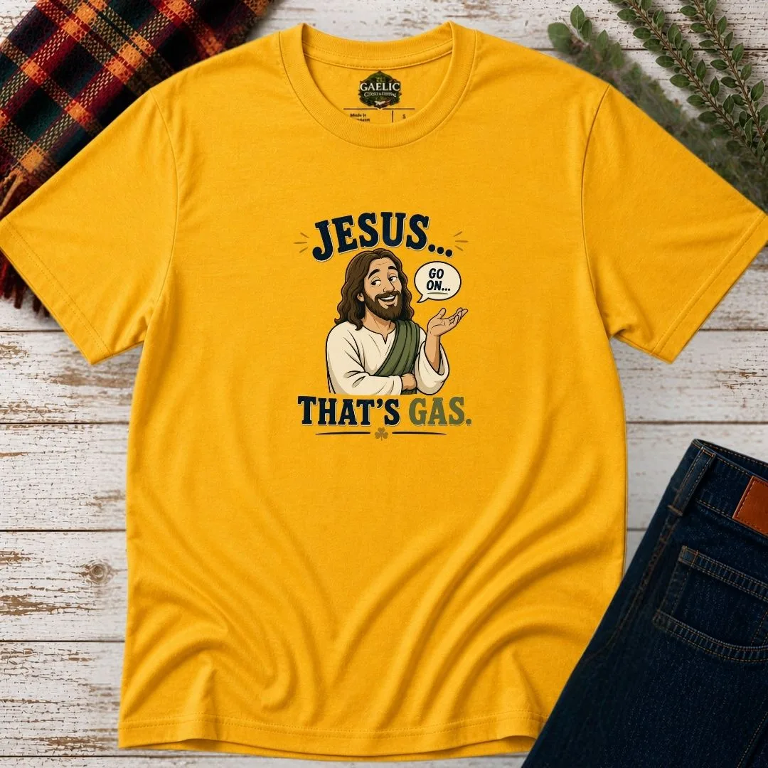 Jesus… That’s Gas T-Shirt | Go On… - Image 7