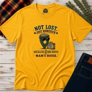 Not Lost, Just Homesick T-Shirt