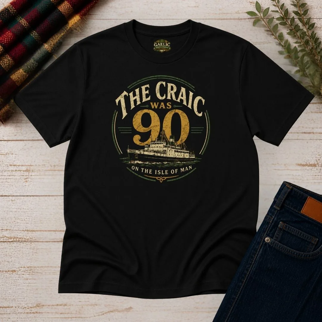 The Craic Was 90 T-Shirt – Irish Song Heritage Tee – product view
