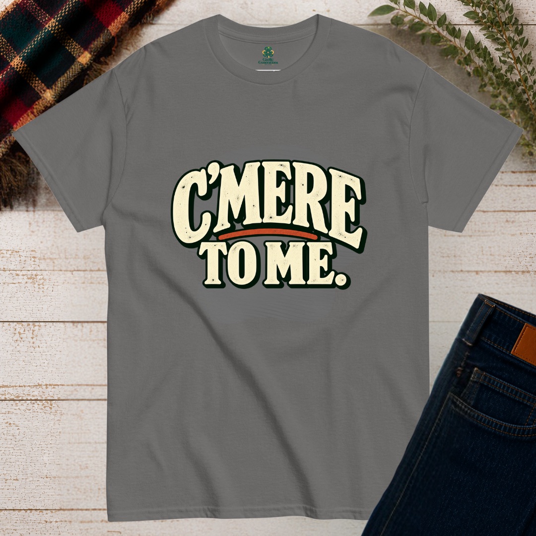 C'Mere To Me Mockup charcoal front